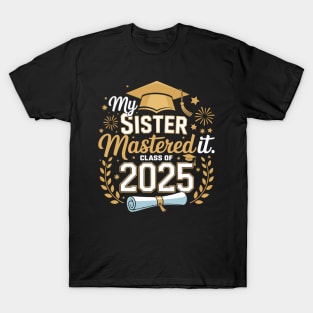 My Sister Mastered It Class of 2025 Masters Graduation T-Shirt